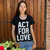 Remera Act For Love en internet