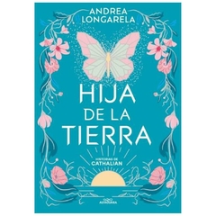 hija de la tierra - andrea longarela - alfaguara