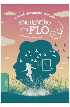 encuentro con flo - laura escudero tobler - alfaguara