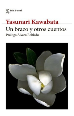 un brazo y otros cuentos. edición 2024 - yasunari kawabata - seix barral