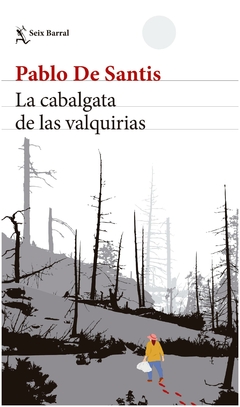 la cabalgata de las valquirias - pablo de Santis - seix barral