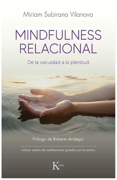 mindfulness relacional - miriam subirana vilanova - kairos