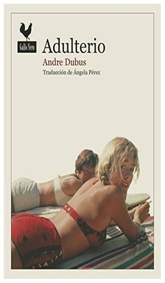 adulterio - andre dubus - gallo nero ediciones