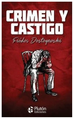 crimen y castigo - fiodor dostoyevski - fiodor dostoyevski - pluton ediciones