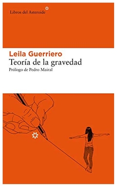 teoria de la gravedad 2ªed ampliada (libros del asteroide) - leila guerriero - libros del asteroide