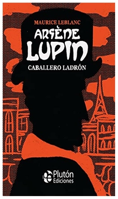 arsene lupin - maurice leblanc - plutón ediciones