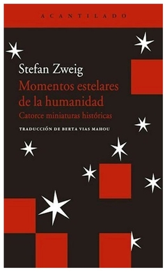 momentos estelares de la humanidad - stefan zweig - acantilado