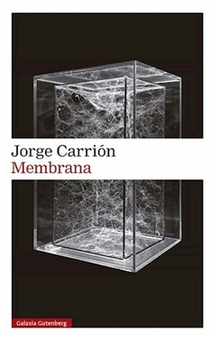 membrana - jorge carrion - galaxia gutenberg, s.l.