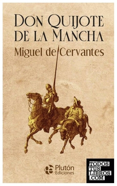 don quijote de la mancha - miguel saavedra de CERVANTES - plutón ediciones