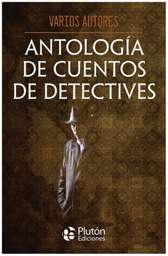 antología de cuentos de detectives - varios autores - varios autores - plutón ediciones