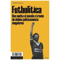 libro futbolitica - ramon usall - altamarea