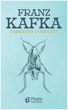 franz kafka narrativa completa - franz kafka - pluton ediciones