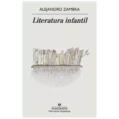 literatura infantil - alejandro zambra - anagrama