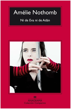 ni de eva ni de adán - pseudónimo de fabienne claire amélie nothomb - anagrama