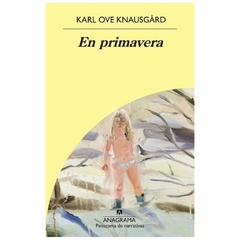 en primavera - ove knausgard KARL - anagrama