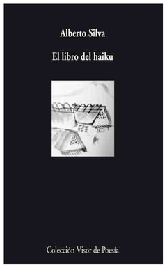 el libro del haiku: antología (visor de poesía) - alberto silva - visor