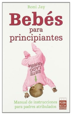 bebés para principiantes - roni jay - cassell jay - robin book