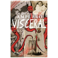 visceral - maría fernanda ampuero - páginas de espuma