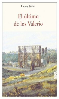 el último de los valerio - henry james - josé j. olañeta editor