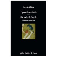 figura descendente - louise gluck - visor