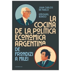 cocina de la politica economica argentin - juan carlos de pablo - sudamericana