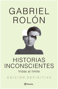 historias inconscientes - gabriel rolón - planeta