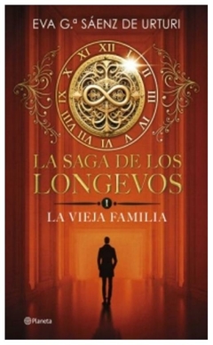 la saga de los longevos 1. la vieja fanmilia - eva garcía sáenz de Urturi