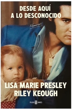 desde aqui a lo desconocido: memorias - lisa marie presley - plaza & janes