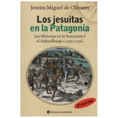 libro los jesuitas en la patagonia - miguel jesuita de OLIVARES - continente