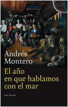 el año en que hablamos con el mar - andrés montero - la pollera