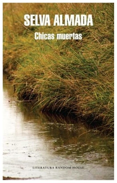 chicas muertas - selva almada - literatura random house