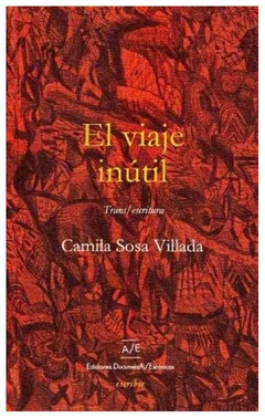 el viaje inútil - trans/escritura - camila sosa villada - centro de documentación y producción en artes escénicas