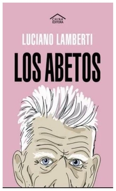 los abetos - luciano lamberti - china editora