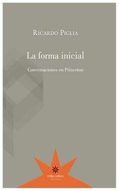 la forma inicial - ricardo piglia - eterna cadencia