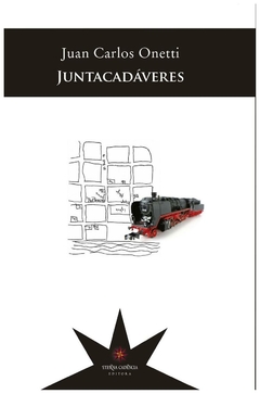 juntacadaveres - juan carlos onetti - eterna cadencia