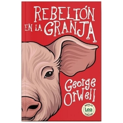 rebelion en la granja - george orwell - ediciones lea