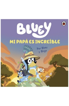 bluey: mi papa es increible - bluey - altea