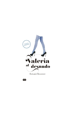 valeria al desnudo (saga valeria 4) - elísabet benavent