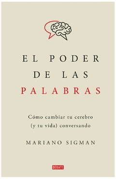 el poder de las palabras - mariano sigman - penguin random house grupo editorial s.a.