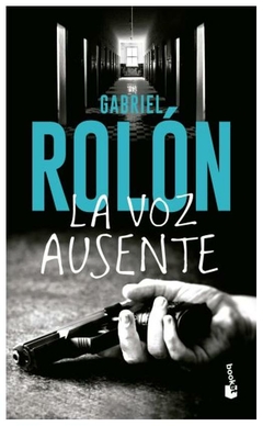 la voz ausente - gabriel rolón - booket