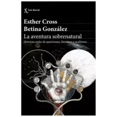 la aventura sobrenatural - ricardo gonzalez - seix barral