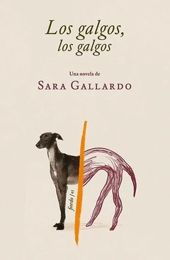 los galgos, los galgos - sara gallardo - fiordo