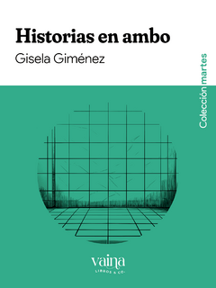 Historias en ambo - Gisela Giménez - Vaina Libros & Co.