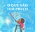 LIVRO O QUE NAO TEM PREÇO (Ensino Fundamental)