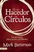 SÉ UN HACEDOR DE CÍRCULOS - Mark Batterson