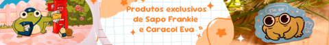 Banner da categoria Sapo Frankie e Caracol Eva