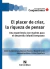 Placer de criar, la riqueza de pensar, El - comprar online