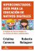 Hiperconectados. Guía para la educación de nativos digitales