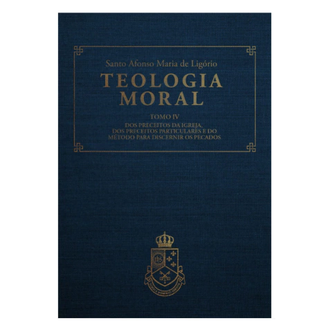 Teologia Moral IV - (CAPA DURA LUXO)