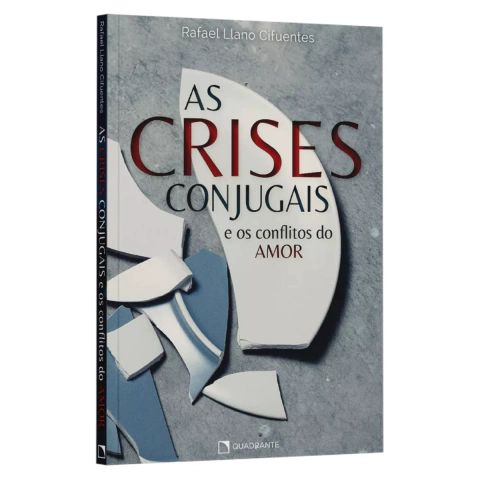 As Crises Conjugais E Conflitos Do Amor